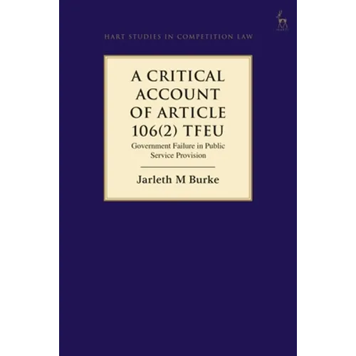 A Critical Account of Article 106(2) Tfeu: Government Failure in Public Service Provision - Paperback