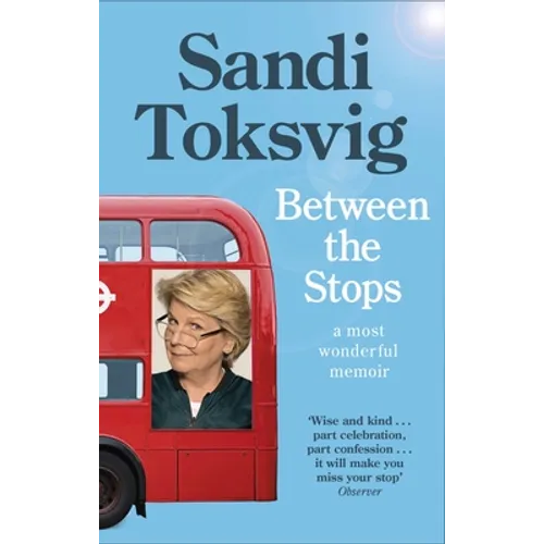 Between the Stops: The View of My Life from the Top of the Number 12 Bus: The Long-Awaited Memoir from the Star of Qi and the Great British Bake Off - Paperback