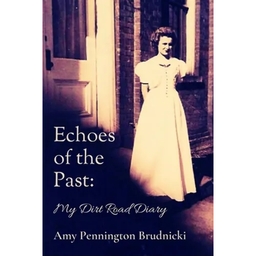 Echoes of the Past: My Dirt Road Diary - Paperback