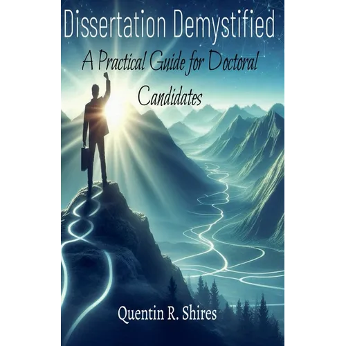 Dissertation Demystified: A Practical Guide for Doctoral Candidates - Paperback