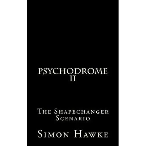 Psychodrome 2: The Shapechanger Scenario - Paperback