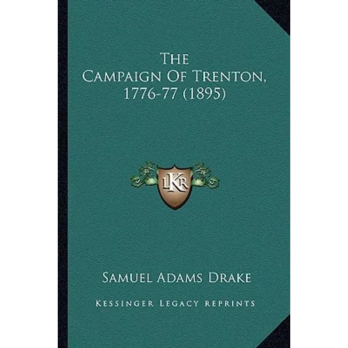 The Campaign Of Trenton, 1776-77 (1895) - Paperback