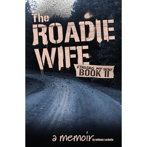The Roadie Wife Book II - Paperback