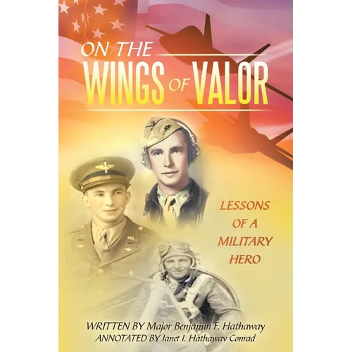 On the Wings of Valor: Missions of a Military Hero - Paperback