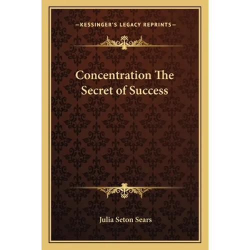 Concentration The Secret of Success