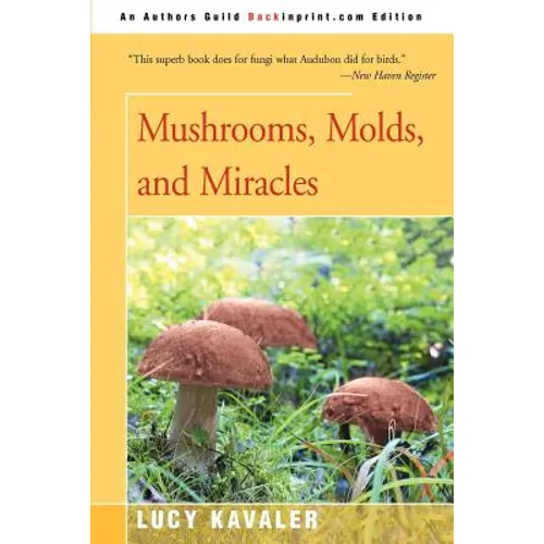 Mushrooms, Molds, and Miracles - Paperback