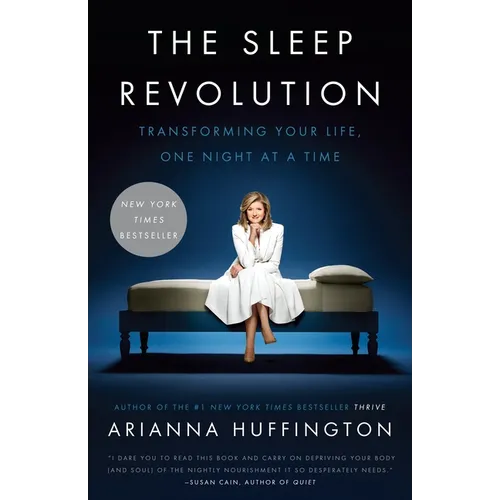 The Sleep Revolution: Transforming Your Life, One Night at a Time - Paperback