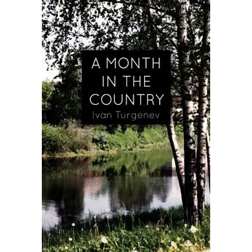 A Month In the Country: A Comedy in Five Acts - Paperback