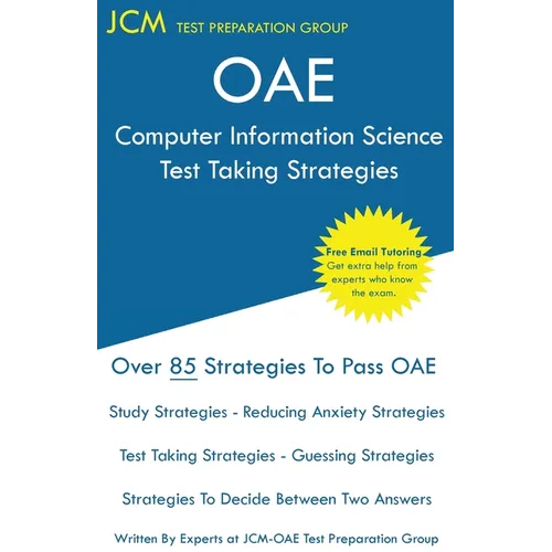 OAE Computer Information Science Test Taking Strategies: Free Online Tutoring - New 2020 Edition - The latest strategies to pass your exam.