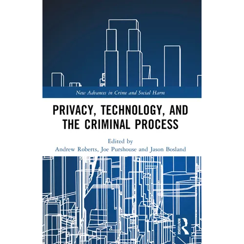 Privacy, Technology, and the Criminal Process - Paperback
