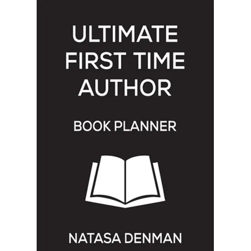 Ultimate First Time Author Book Planner: Stylish Black - Paperback