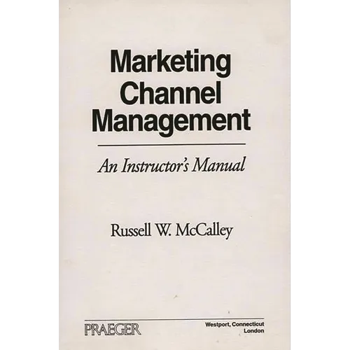 Marketing Channel Management: An Instructor's Manual - Paperback