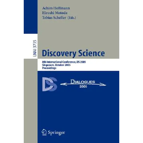 Discovery Science: 8th International Conference, DS 2005, Singapore, October 8-11, 2005, Proceedings - Paperback