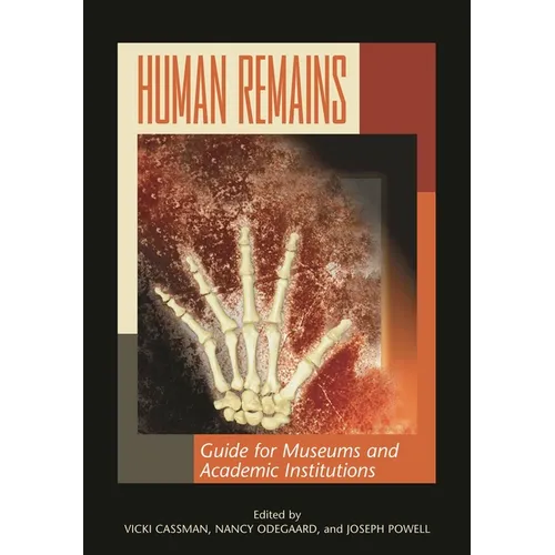Human Remains: Guide for Museums and Academic Institutions - Paperback