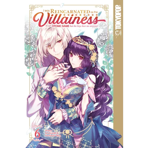 I Was Reincarnated as the Villainess in an Otome Game But the Boys Love Me Anyway!, Volume 6 - Paperback