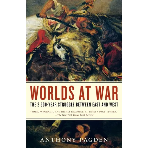Worlds at War: The 2,500-Year Struggle Between East and West - Paperback