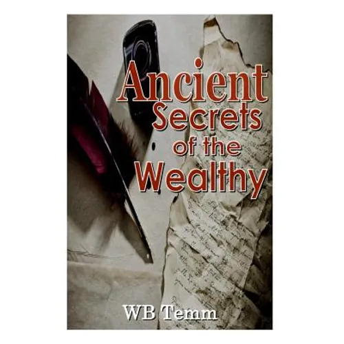 Ancient Secrets of the Wealthy: principles on how to succedd - Paperback