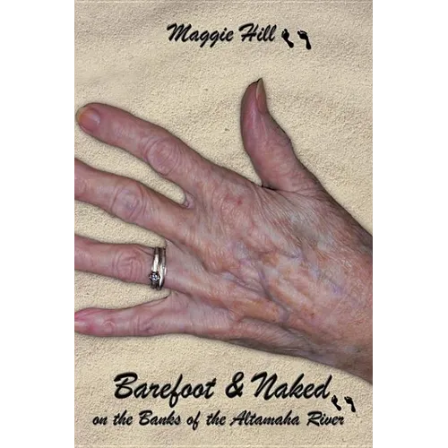 Barefoot & Naked on The Banks of the Altamaha River - Hardcover