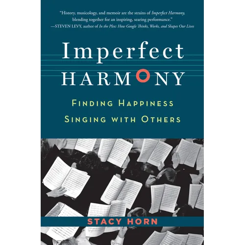 Imperfect Harmony: Finding Happiness Singing with Others - Paperback