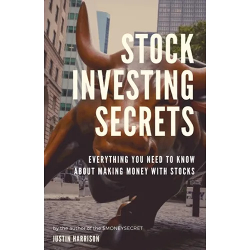 Stock Investing Secrets: Everything you need to know about making money with stocks - Paperback
