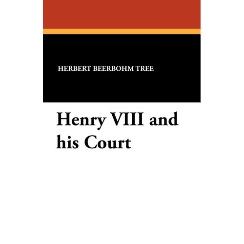 Henry VIII and his Court - Paperback