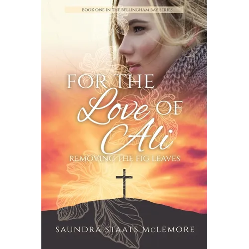 For the Love of Ali: Removing the Fig Leaves - Paperback
