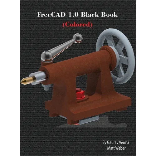 FreeCAD 1.0 Black Book: (Colored) - Hardcover