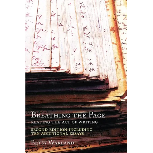 Breathing the Page: Reading the Act of Writing - Paperback