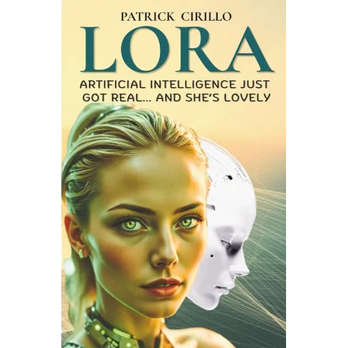 Lora: Artificial Intelligence Just Got Real... And She's Lovely - Paperback