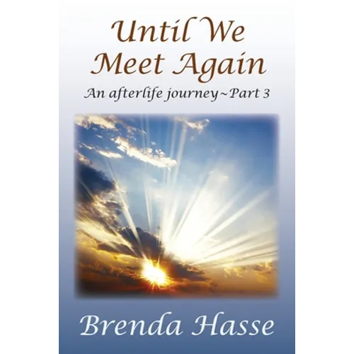 Until We Meet Again: An afterlife journey - Part 3 - Paperback
