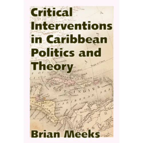 Critical Interventions in Caribbean Politics and Theory - Paperback