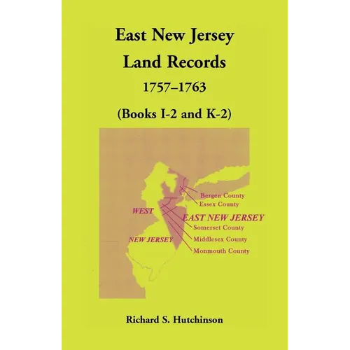 East New Jersey Land Records, 1757-1763 (Books I-2 and K-2) - Paperback