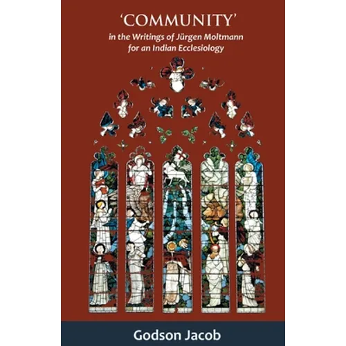 Community- In the Writings of Jürgen Moltmann for an Indian Ecclesiology - Paperback