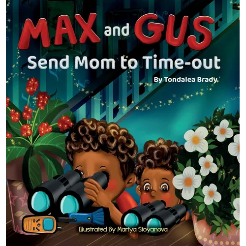 Max and Gus Send Mom to Time-out - Hardcover