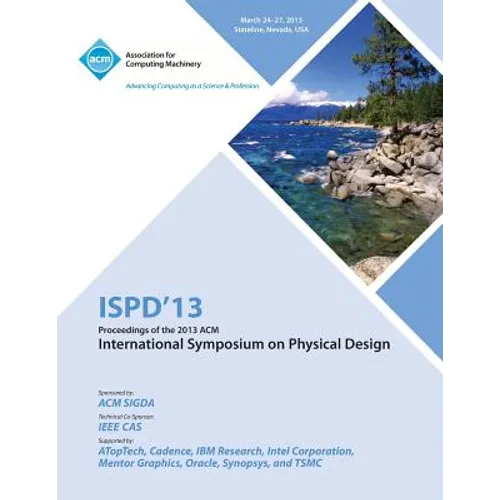 Ispd 13 Proceedings of the 2013 ACM International Symposium on Physical Design