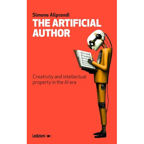 The Artificial Author: Creativity and intellectual property in the AI era - Paperback