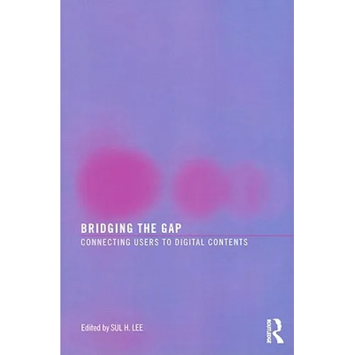 Bridging the Gap: Connecting Users to Digital Contents - Paperback