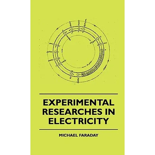 Experimental Researches In Electricity - Paperback