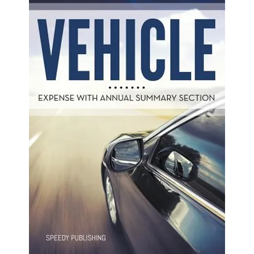 Vehicle Expense With Annual Summary Section - Paperback