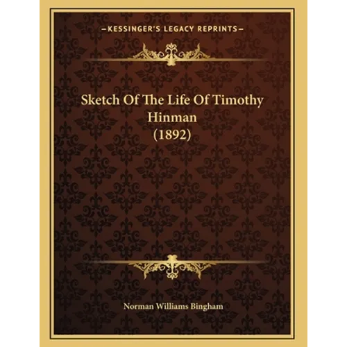 Sketch Of The Life Of Timothy Hinman (1892) - Paperback