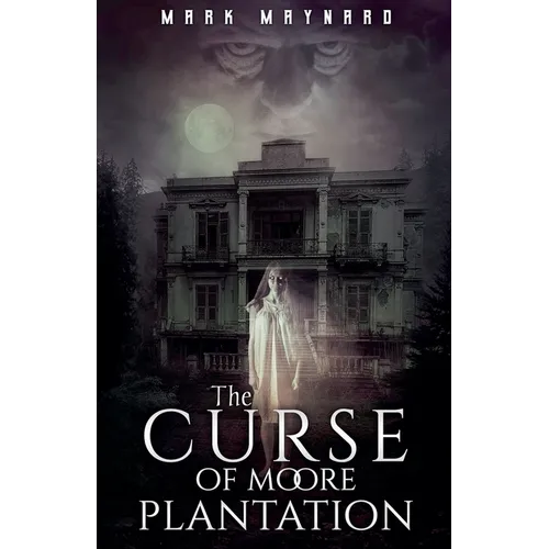 The Curse of Moore Plantation - Paperback