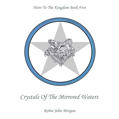 Heirs To The Kingdom Book 5: Crystals Of The Mirrored Waters - Paperback