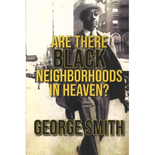 Are There Black Neighborhoods in Heaven? - Paperback