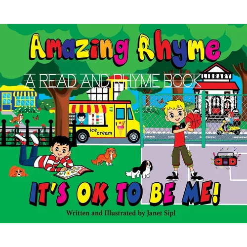 Amazing Rhyme, It's OK To Be Me: A Read and Rhyme Book - Hardcover