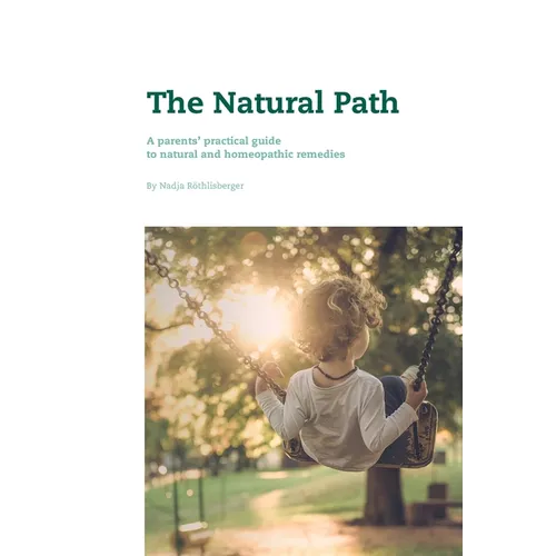 The Natural Path: A parents' practical guide to natural and homeopathic remedies - Paperback