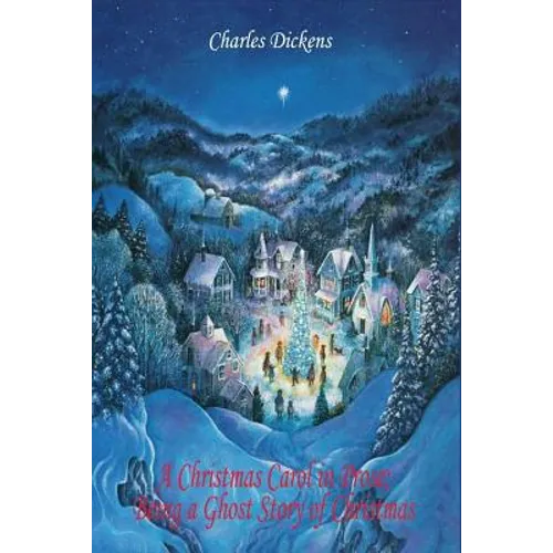A Christmas Carol in Prose; Being a Ghost Story of Christmas - Paperback