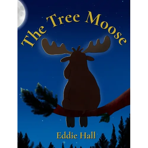 The Tree Moose - Hardcover