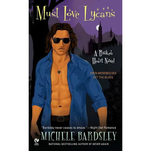 Must Love Lycans: A Broken Heart Novel - Mass Market Paperbound