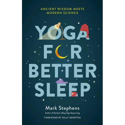 Yoga for Better Sleep: Ancient Wisdom Meets Modern Science - Paperback