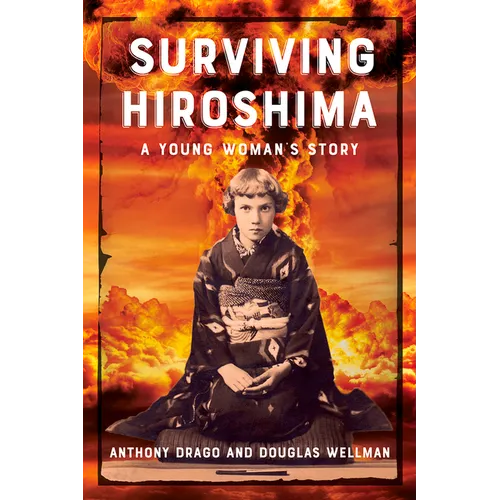 Surviving Hiroshima: A Young Woman's Story - Paperback